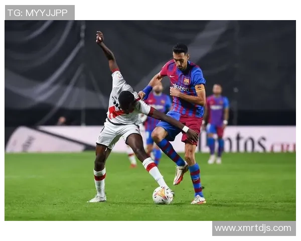 巴萨主场迎战埃瓦尔全场精彩回顾与赛后分析